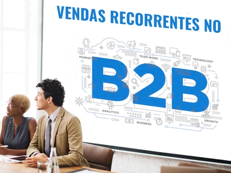 Vendas recorrentes no B2B