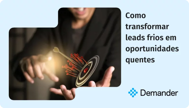 Como transformar leads frios em oportunidades quentes